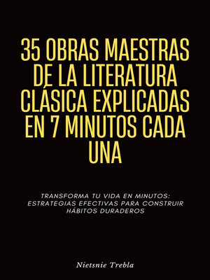 cover image of 35 Obras Maestras de la Literatura Clásica Explicadas en 7 Minutos Cada Una
